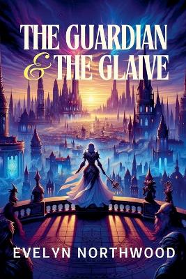 Cover of The Guardian and the Glaive