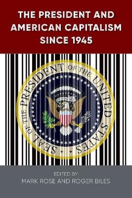 Book cover for The President and American Capitalism since 1945