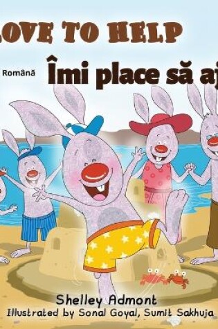 Cover of I Love to Help (English Romanian Bilingual Book)