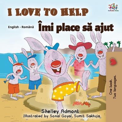 Book cover for I Love to Help (English Romanian Bilingual Book)