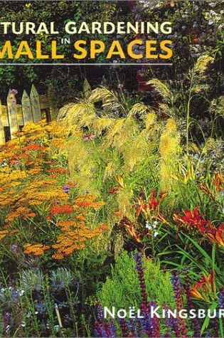 Cover of Natural Gardening in Small Spaces