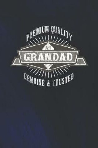 Cover of Premium Quality No1 Grandad Genuine & Trusted