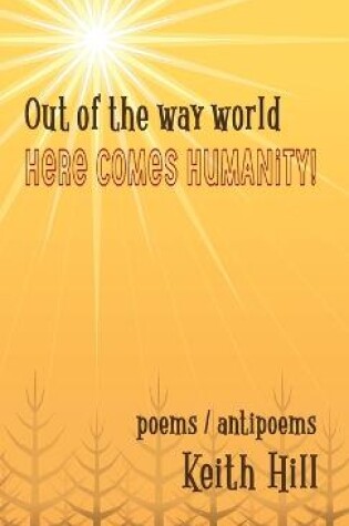 Cover of Out of the Way World Here Comes Humanity!