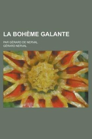 Cover of La Boheme Galante; Par Gerard de Nerval