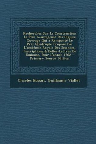 Cover of Recherches Sur La Construction La Plus Avantageuse Des Digues