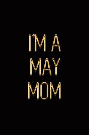 Cover of I'm a May Mom