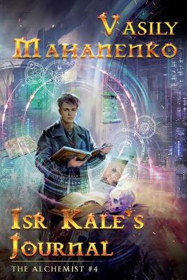 Book cover for Isr Kale's Journal (The Alchemist Book #4)
