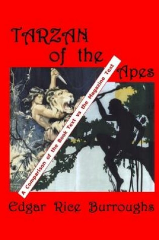 Cover of Tarzan of the Apes : A Comparison of the Book Text Vs. the Magazine Text