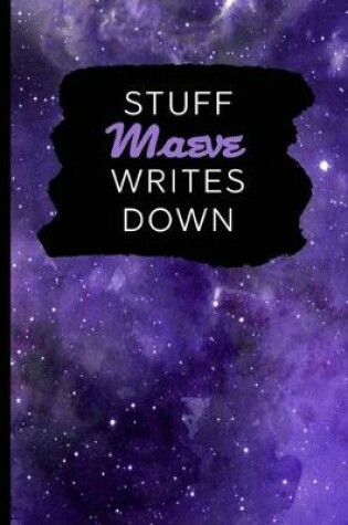 Cover of Stuff Maeve Writes Down