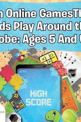 Cover of Fun Online GamesThat Kids Play Around the Globe