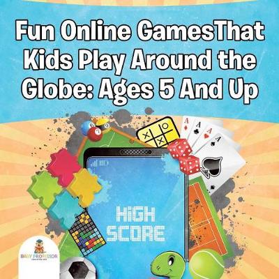 Book cover for Fun Online GamesThat Kids Play Around the Globe