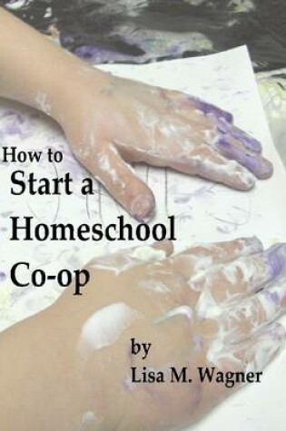 Cover of How to Start a Homeschool Co-op