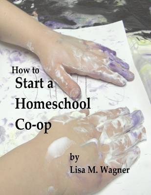 Book cover for How to Start a Homeschool Co-op