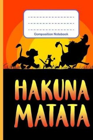 Cover of Hakuna Matata - Composition Notebook