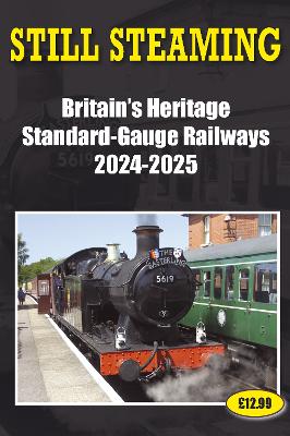 Book cover for Still Steaming - Britain's Heritage Standard-gauge Railways 2024-2025