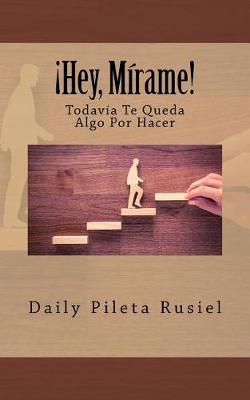 Book cover for !Hey, Mirame! Todavia Te Queda Algo Por Hacer