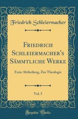 Cover of Friedrich Schleiermacher's Sämmtliche Werke, Vol. 5