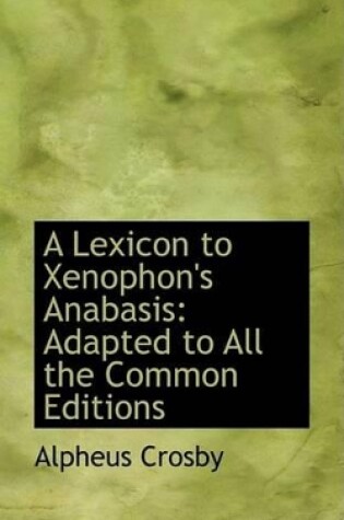 Cover of A Lexicon to Xenophon's Anabasis