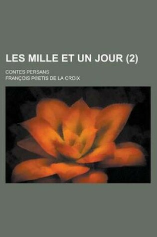 Cover of Les Mille Et Un Jour; Contes Persans (2 )