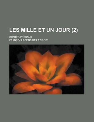 Book cover for Les Mille Et Un Jour; Contes Persans (2 )