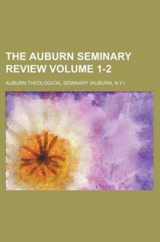 Cover of The Auburn Seminary Review Volume 1-2