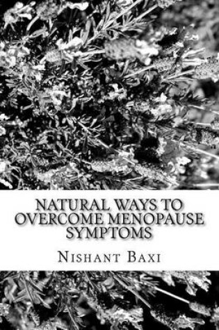 Cover of Natural Ways to Overcome Menopause Symptoms