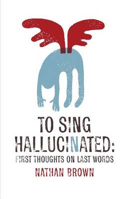 Book cover for To Sing Hallucinated