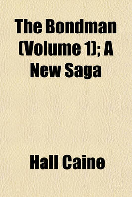 Book cover for The Bondman (Volume 1); A New Saga