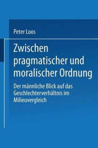 Cover of Zwischen pragmatischer und moralischer Ordnung