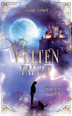 Book cover for Die Weltenfalten - Wenn Feuer erwacht