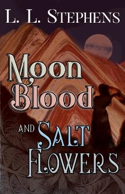 Book cover for Moon Blood and Salt Flowers