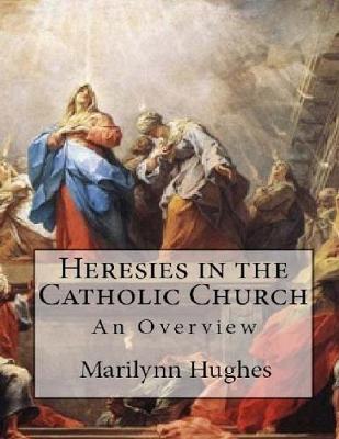 Book cover for Heresies In The Catholic Church: An Overview