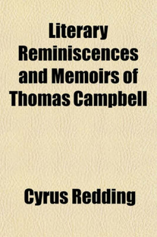 Cover of Literary Reminiscences and Memoirs of Thomas Campbell Volume 2