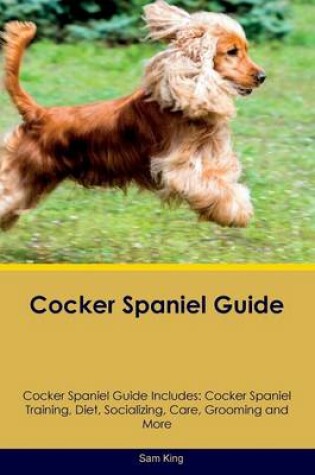 Cover of Cocker Spaniel Guide Cocker Spaniel Guide Includes