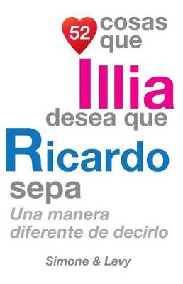 Book cover for 52 Cosas Que Illia Desea Que Ricardo Sepa