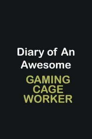 Cover of Diary Of An Awesome Gaming cage worker