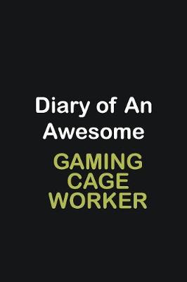 Book cover for Diary Of An Awesome Gaming cage worker