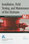 Book cover for Installation, Field Testing and Maintenance of Fire Hydrants (M17)