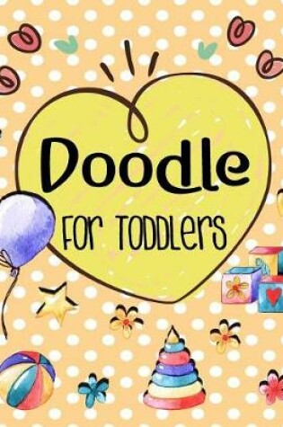 Cover of Doodle For Toddlers