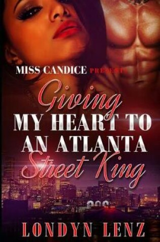 Cover of Giving My Heart To An Atlanta Street King