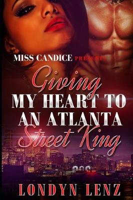Book cover for Giving My Heart To An Atlanta Street King
