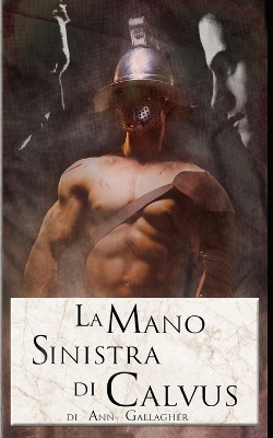 Book cover for La Mano Sinistra di Calvus