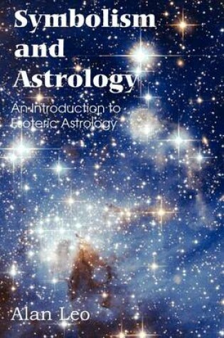 Cover of Symbolism and Astrology, an Introduction to Esoteric Astrology