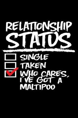 Book cover for Relationship Status Who Cares I've Got a Maltipoo