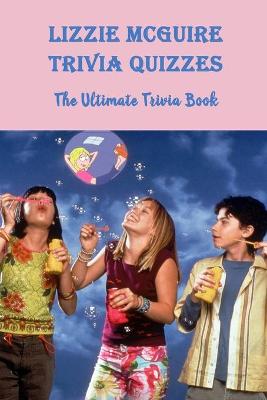 Book cover for Lizzie McGuire Trivia Quizzes