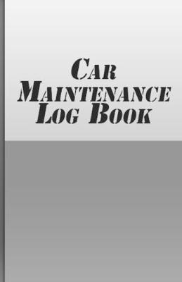 Book cover for Car Maintenance Log Book