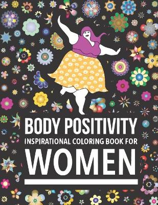 Book cover for Body Positivity Inspirational coloring book for women