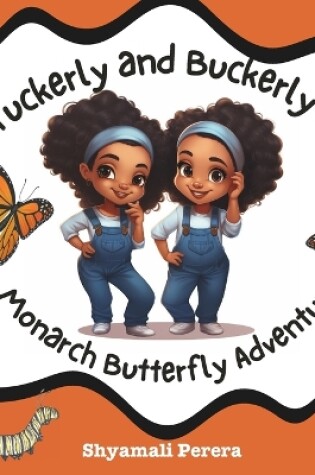 Cover of Tuckerly and Buckerly's Monarch Butterfly Adventure