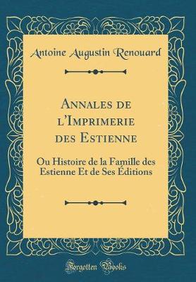 Book cover for Annales de l'Imprimerie Des Estienne