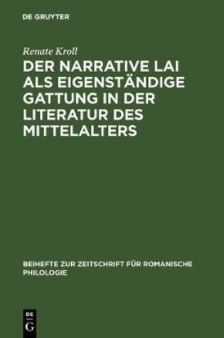 Cover of Der Narrative Lai ALS Eigenstandige Gattung in Der Literatur Des Mittelalters